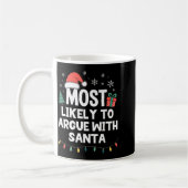 Most Likely To Argue With Santa Christmas Funny Xm Koffiemok (Links)