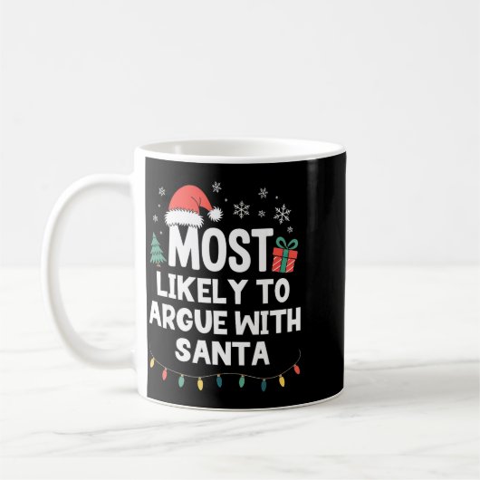 Most Likely To Argue With Santa Christmas Funny Xm Koffiemok (Links)