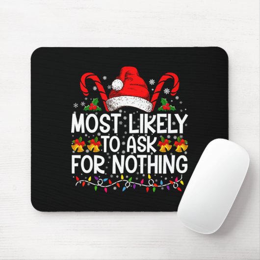 Most Likely To Ask For Nothing Christmas Matching Muismat (Met muis)