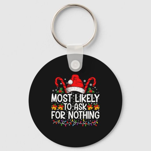 Most Likely To Ask For Nothing Christmas Matching  Sleutelhanger (Voorkant)