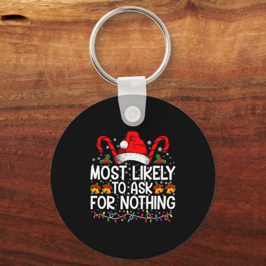 Most Likely To Ask For Nothing Christmas Matching  Sleutelhanger (Voorkant)