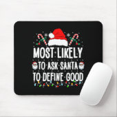 Most Likely To Ask Santa To Define Good Christmas  Muismat (Met muis)
