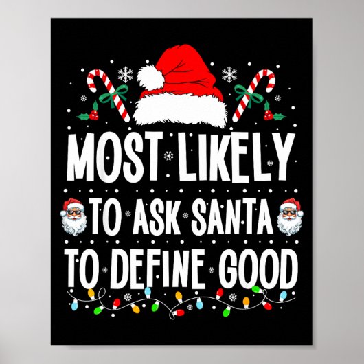 Most Likely To Ask Santa To Define Good Christmas  Poster (Voorkant)