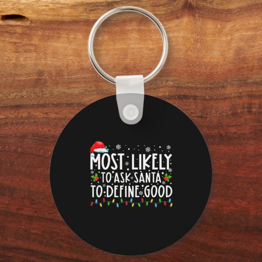 Most Likely To Ask Santa To Define Good Christmas Sleutelhanger (Voorkant)