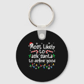 Most Likely To Ask Santa To Define Good Christmas Sleutelhanger (Voorkant)