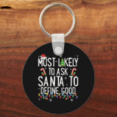 Most Likely To Ask Santa To Define Good Christmas Sleutelhanger (Voorkant)
