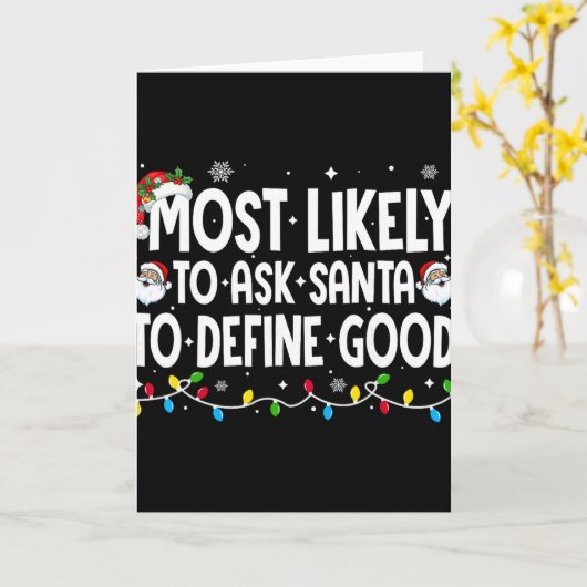 Most Likely To Ask Santa To Define Good Funny Chri Kaart (Gele Bloem)