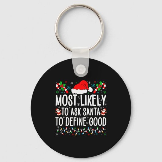 Most Likely To Ask Santa To Define Good Funny Chri Sleutelhanger (Voorkant)