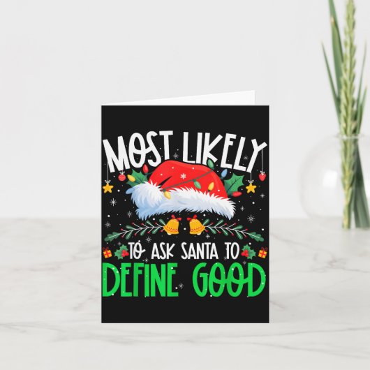 Most Likely To Ask Santa To Define Good Funny Matc Kaart (Voorkant)