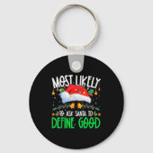 Most Likely To Ask Santa To Define Good Funny Matc Sleutelhanger (Voorkant)