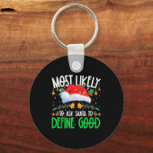 Most Likely To Ask Santa To Define Good Funny Matc Sleutelhanger (Voorkant)