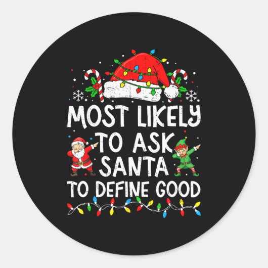 Most Likely To Ask Santa To Define Good Matching C Ronde Sticker (Voorkant)