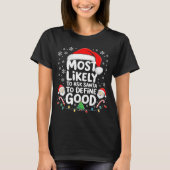 Most Likely To Ask Santa To Define Good Shirt Chri (Voorkant)