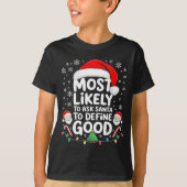 Most Likely To Ask Santa To Define Good Shirt Chri (Voorkant)