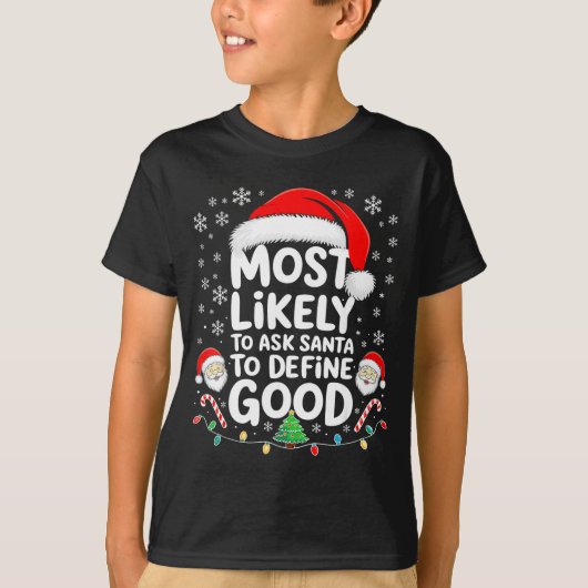 Most Likely To Ask Santa To Define Good Shirt Chri (Voorkant)