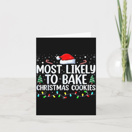 Most Likely To Bake Christmas Cookies Funny Baker  Kaart (Voorkant)