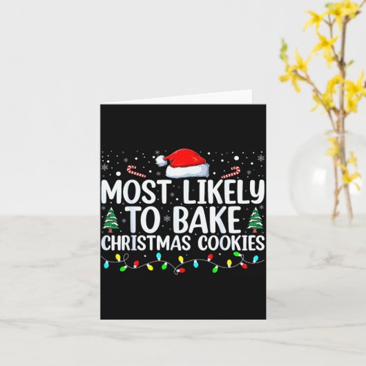 Most Likely To Bake Christmas Cookies Funny Baker  Kaart (Gele Bloem)