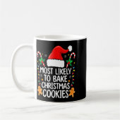Most Likely To Bake Christmas Cookies Funny Baker Koffiemok (Links)
