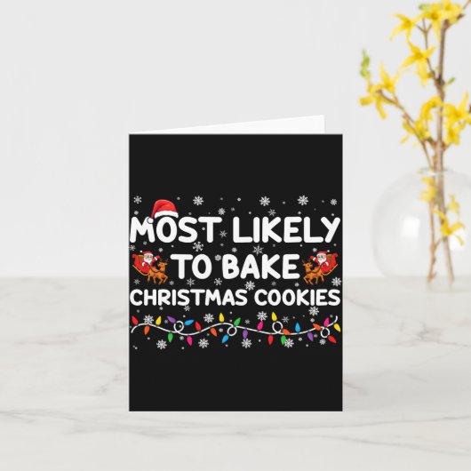 Most Likely To Bake Christmas Cookies Xmas Baker B Kaart (Gele Bloem)