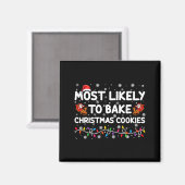 Most Likely To Bake Christmas Cookies Xmas Baker  Magneet (Voorkant / Achterkant)