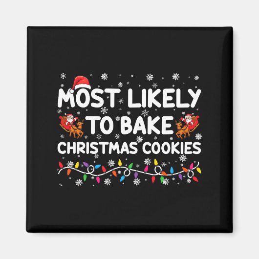 Most Likely To Bake Christmas Cookies Xmas Baker  Magneet (Voorkant)