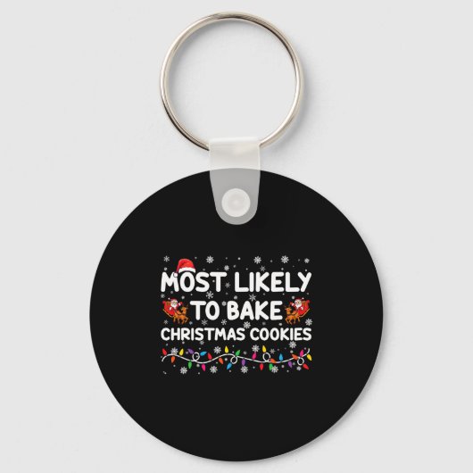 Most Likely To Bake Christmas Cookies Xmas Baker  Sleutelhanger (Voorkant)