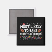 Most Likely To Bake Christmas Cookies Xmas Baker T Magneet (Voorkant / Achterkant)