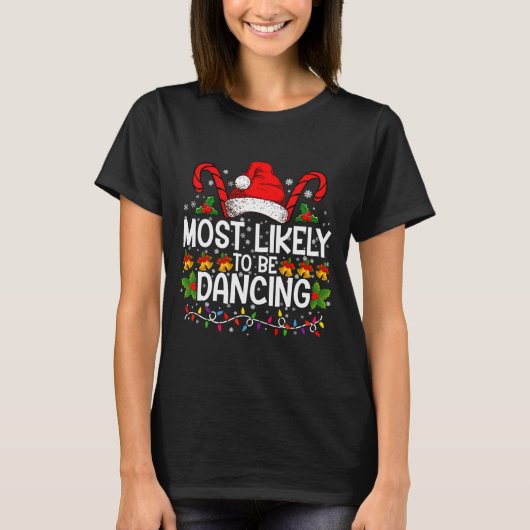 Most Likely To Be Dancing Matching Family  T-shirt (Voorkant)