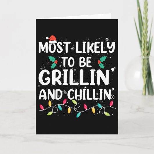 Most Likely To Be Grilling And Chilling Christmas Kaart (Voorkant)