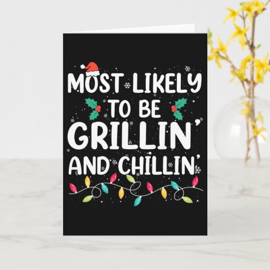 Most Likely To Be Grilling And Chilling Christmas Kaart (Gele Bloem)