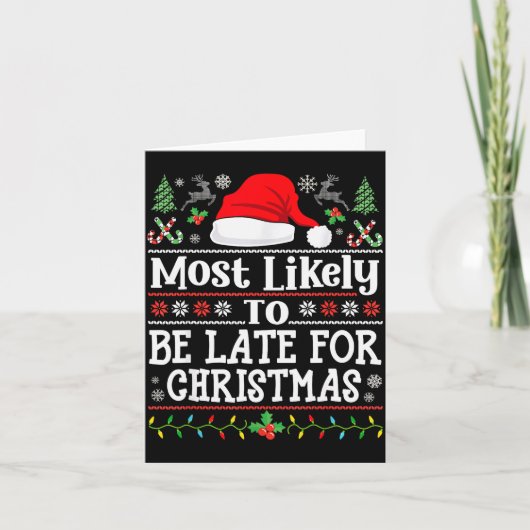 Most Likely To Be Late For Christmas Funny Family  Kaart (Voorkant)