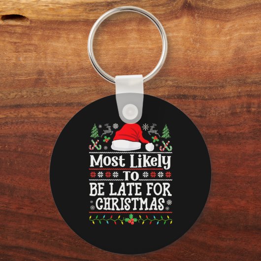 Most Likely To Be Late For Christmas Funny Family  Sleutelhanger (Voorkant)
