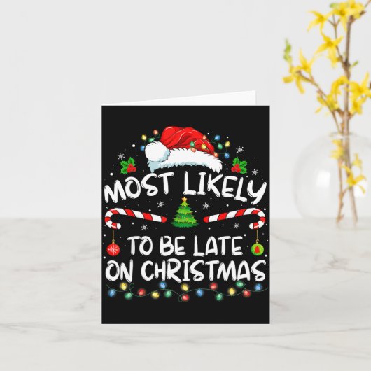 Most Likely To Be Late On Christmas Family Christm Kaart (Gele Bloem)