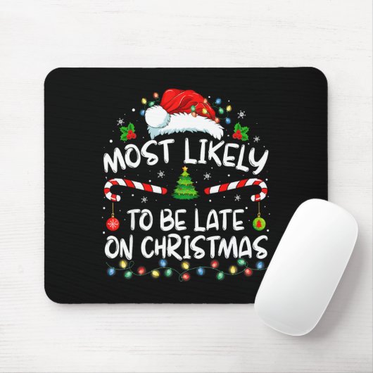 Most Likely To Be Late On Christmas Family Christm Muismat (Met muis)