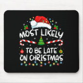Most Likely To Be Late On Christmas Family Christm Muismat (Voorkant)