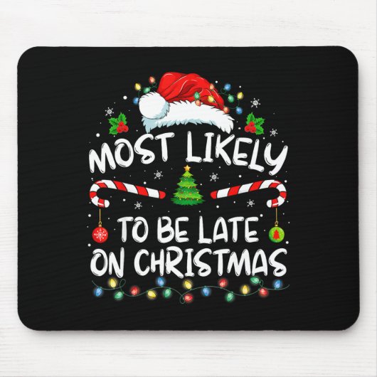 Most Likely To Be Late On Christmas Family Christm Muismat (Voorkant)