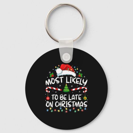 Most Likely To Be Late On Christmas Family Christm Sleutelhanger (Voorkant)