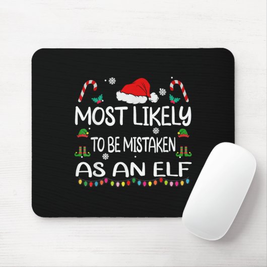 Most Likely To Be Mistaken As An Elf Christmas Fam Muismat (Met muis)