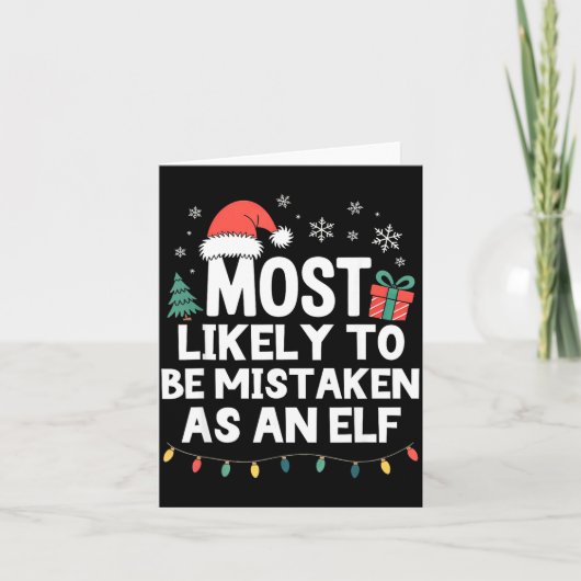Most Likely To Be Mistaken As An Elf Christmas Fun Kaart (Voorkant)