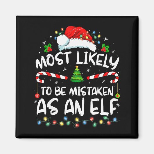 Most Likely To Be Mistaken As An Elf Funny Family Magneet (Voorkant)