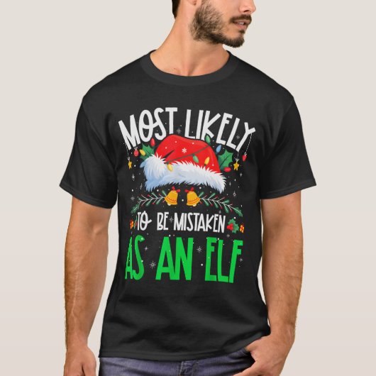 Most Likely To Be Mistaken As An Elf Funny Matchin T-shirt (Voorkant)