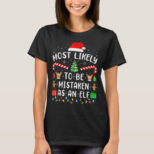 Most Likely To Be Mistaken As An Elf Matching Fami T-shirt (Voorkant)
