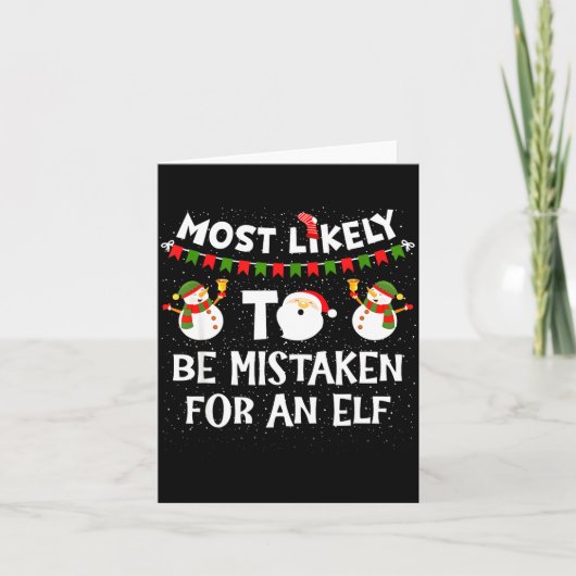 Most Likely To Be Mistaken For An Elf Funny Christ Kaart (Voorkant)