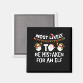 Most Likely To Be Mistaken For An Elf Funny Christ Magneet (Voorkant / Achterkant)