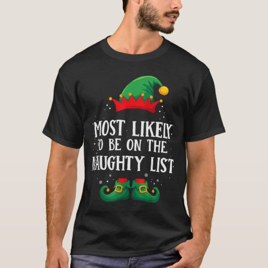 Most Likely To Be On Naughty List Matching Christm T-shirt (Voorkant)