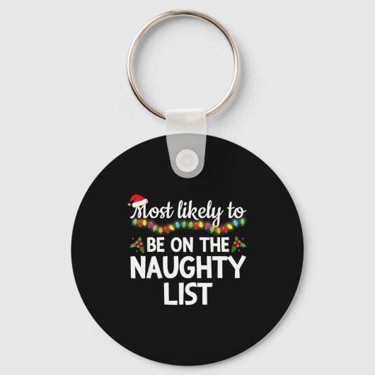 Most Likely To Be On The Naughty List Funny Family Sleutelhanger (Voorkant)