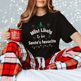 Most Likely to Be Santa’s Favorite Christmas Tee T-shirt