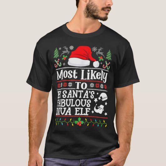 Most Likely To Be Santa's Fabulous Diva Elf- Chris T-shirt (Voorkant)