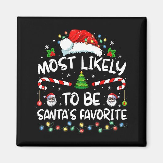 Most Likely To Be Santa's Favorite Funny Family Ch Magneet (Voorkant)