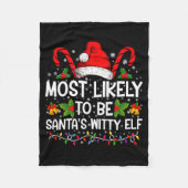 Most Likely To Be Santas Witty Elf Christmas  Fleece Deken (Voorkant)